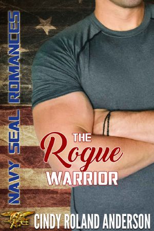 [Navy Seal Romances 02] • The Rogue Warrior